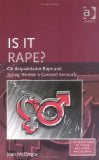 Is It Rape?: On Acquaintance Rape and Taking Women's Consent Seriously (Live Questions in Ethics and Moral Philosophy)