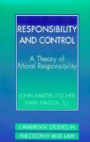 Responsibility and Control: A Theory of Moral Responsibility (Cambridge Studies in Philosophy and Law)