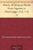 History of European Morals From Augustus to Charlemagne (Vol. 1 of 2)